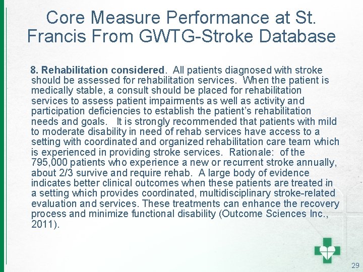 Core Measure Performance at St. Francis From GWTG-Stroke Database 8. Rehabilitation considered. All patients