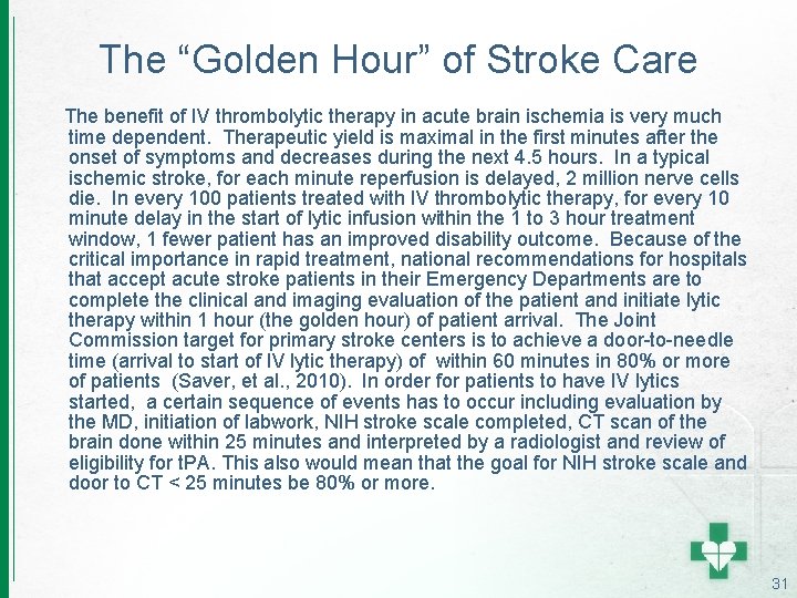 The “Golden Hour” of Stroke Care The benefit of IV thrombolytic therapy in acute