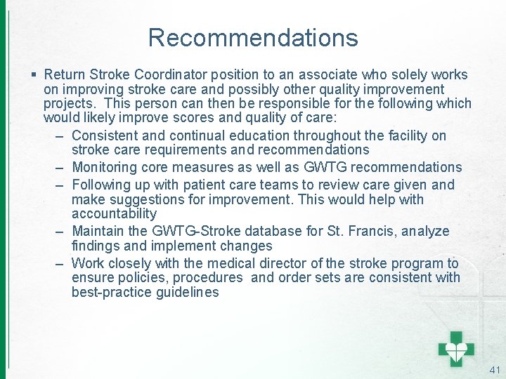 Recommendations § Return Stroke Coordinator position to an associate who solely works on improving