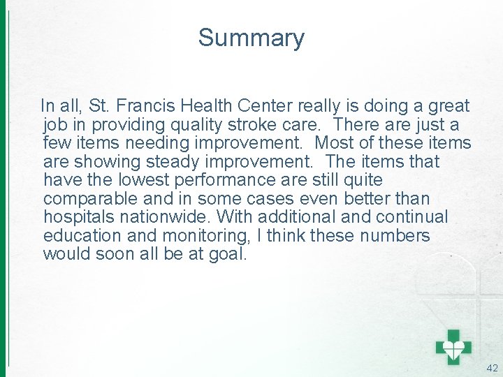 Summary In all, St. Francis Health Center really is doing a great job in