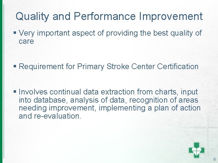 Quality and Performance Improvement § Very important aspect of providing the best quality of