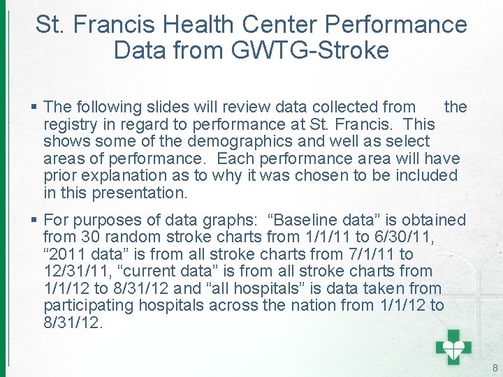 St. Francis Health Center Performance Data from GWTG-Stroke § The following slides will review