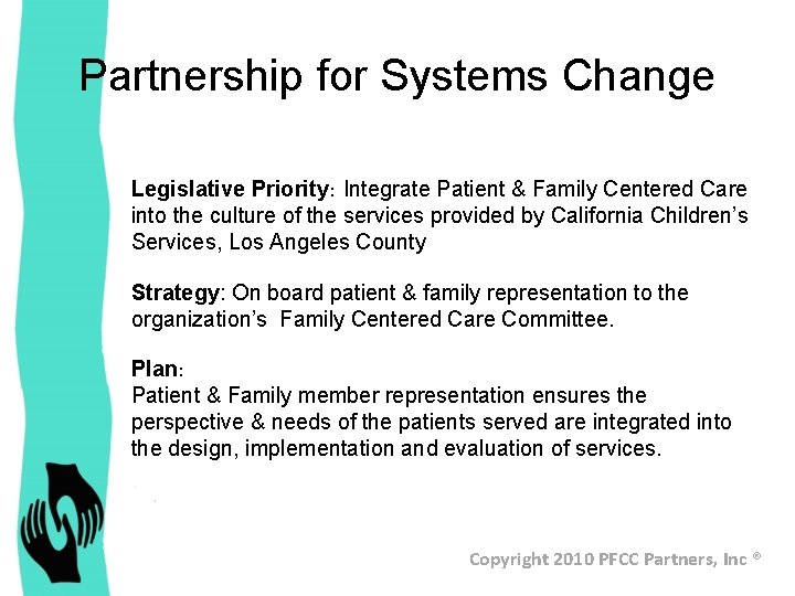 Partnership for Systems Change Legislative Priority: Integrate Patient & Family Centered Care into the