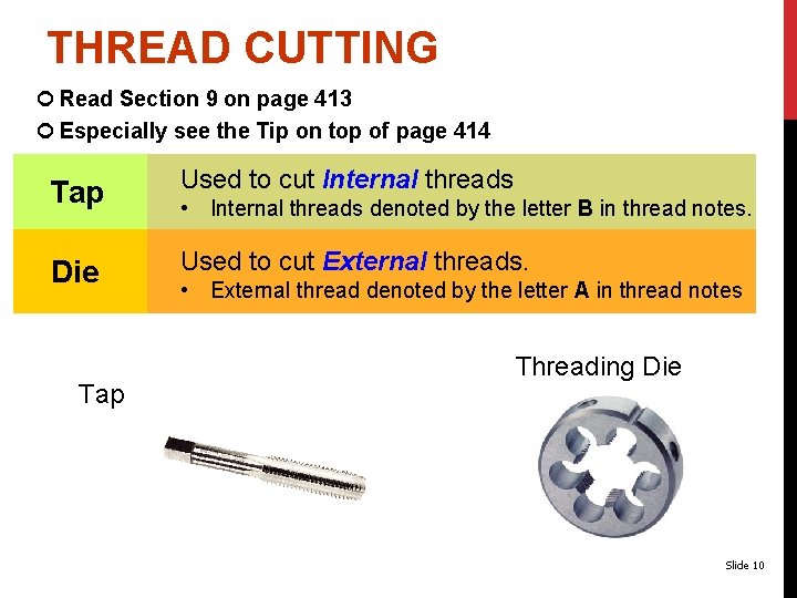 THREAD CUTTING Read Section 9 on page 413 Especially see the Tip on top