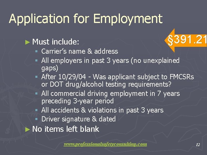 Application for Employment § 391. 21 ► Must include: § Carrier’s name & address