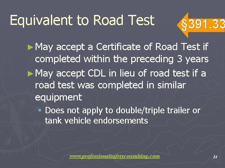 Equivalent to Road Test § 391. 33 ► May accept a Certificate of Road