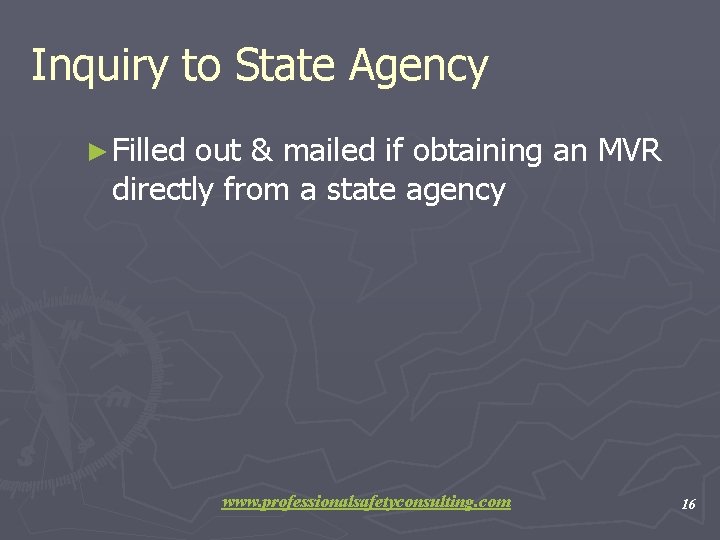 Inquiry to State Agency ► Filled out & mailed if obtaining an MVR directly