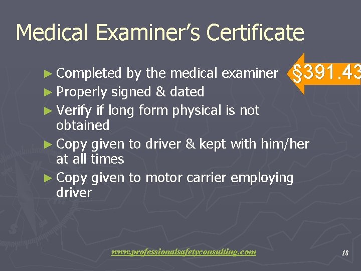 Medical Examiner’s Certificate by the medical examiner § 391. 43 ► Properly signed &