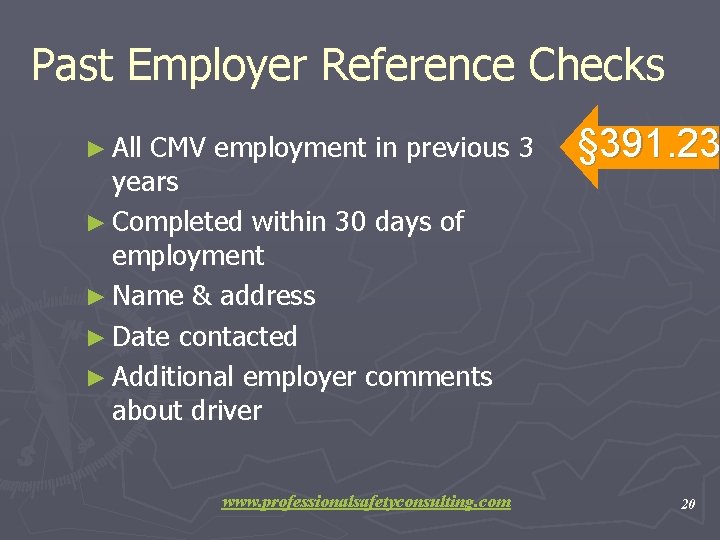 Past Employer Reference Checks ► All CMV employment in previous 3 years ► Completed