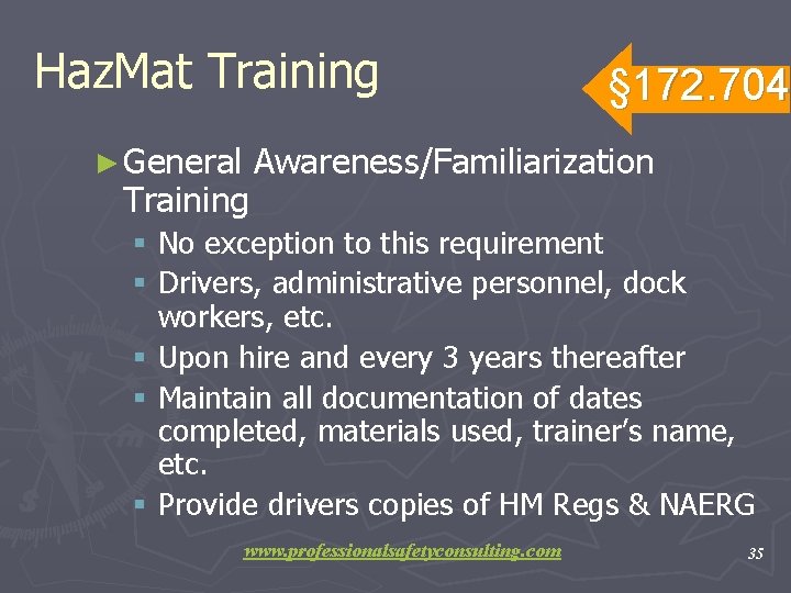 Haz. Mat Training ► General Training § 172. 704 Awareness/Familiarization § No exception to