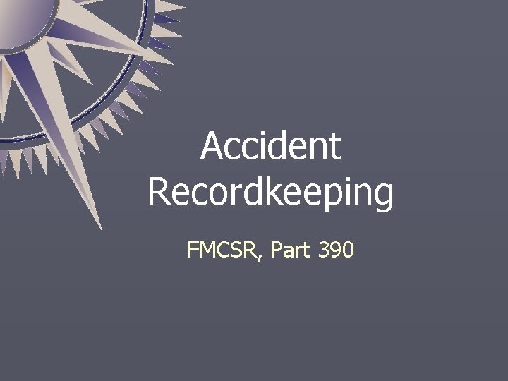 Accident Recordkeeping FMCSR, Part 390 