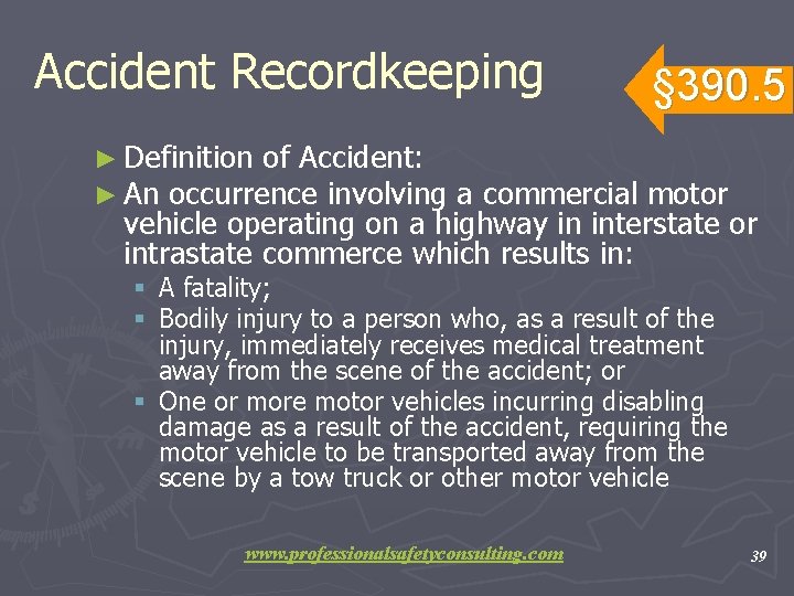 Accident Recordkeeping § 390. 5 ► Definition of Accident: ► An occurrence involving a