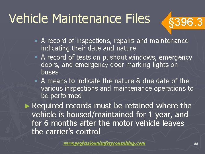 Vehicle Maintenance Files § 396. 3 § A record of inspections, repairs and maintenance