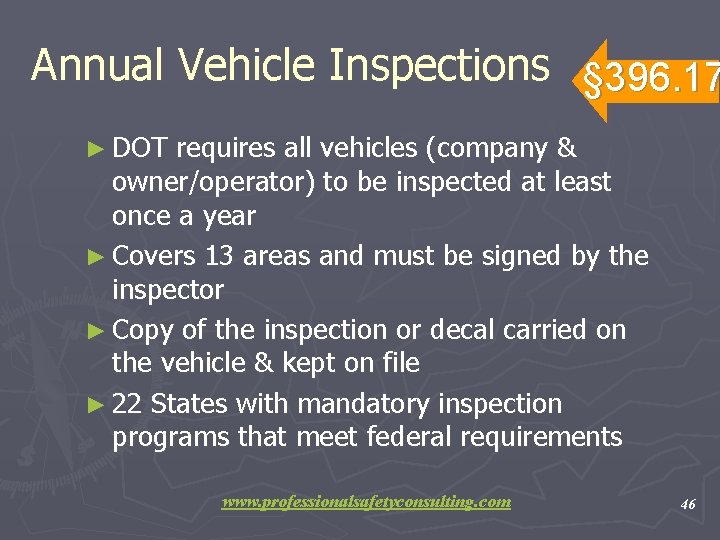 Annual Vehicle Inspections § 396. 17 ► DOT requires all vehicles (company & owner/operator)