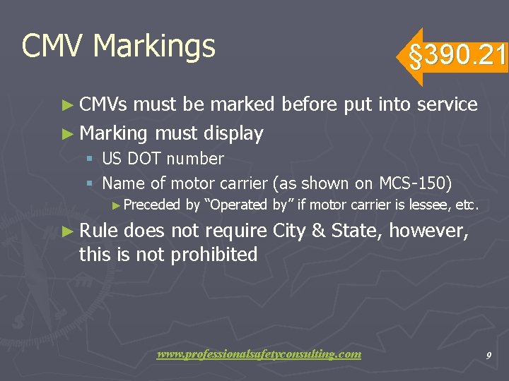 CMV Markings § 390. 21 ► CMVs must be marked before put into service