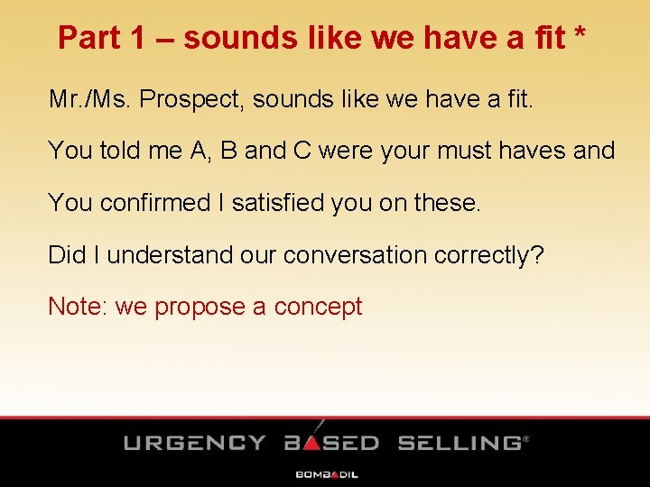 Part 1 – sounds like we have a fit * Mr. /Ms. Prospect, sounds Part 1 – sounds like we have a fit * Mr. /Ms. Prospect, sounds