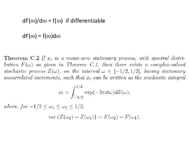 d. F( )/d = f( ) if differentiable d. F( ) = f( )d