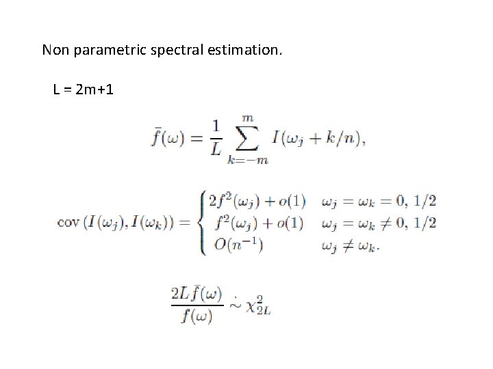 Non parametric spectral estimation. L = 2 m+1 