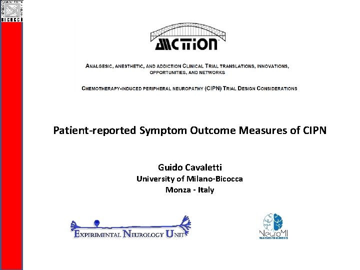 Patient-reported Symptom Outcome Measures of CIPN Guido Cavaletti University of Milano-Bicocca Monza - Italy