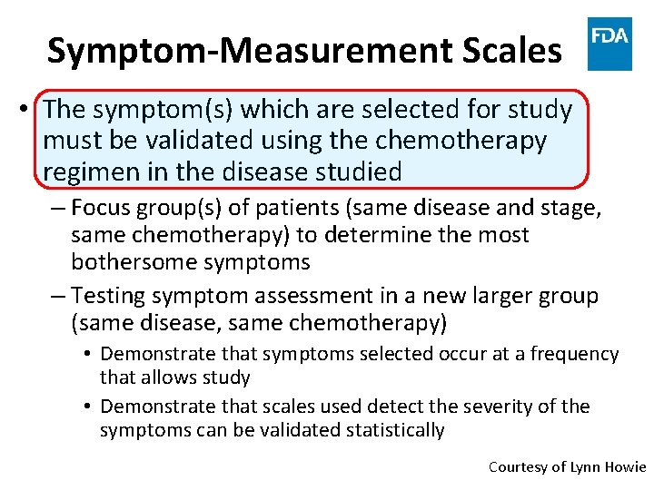 Symptom-Measurement Scales • The symptom(s) which are selected for study must be validated using