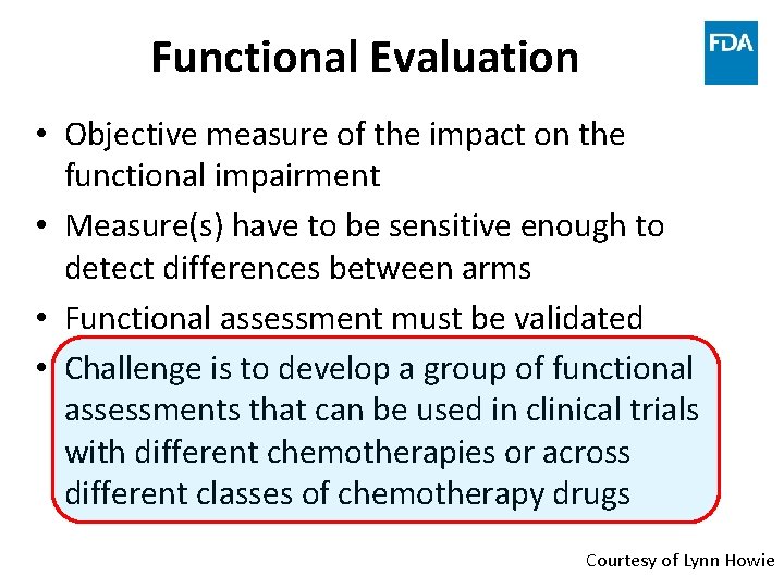 Functional Evaluation • Objective measure of the impact on the functional impairment • Measure(s)