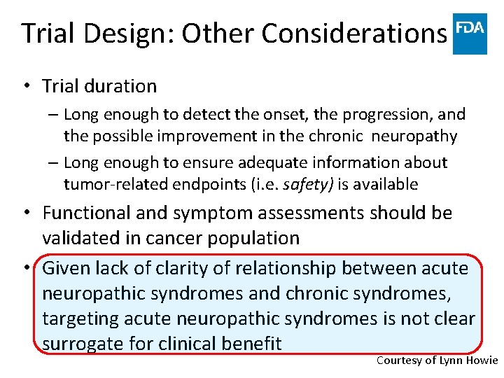 Trial Design: Other Considerations • Trial duration – Long enough to detect the onset,