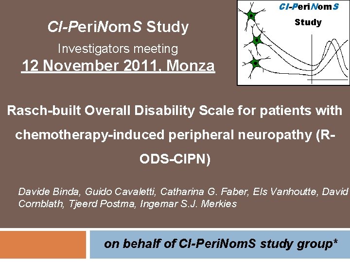 CI-Peri. Nom. S Study Investigators meeting 12 November 2011, Monza Rasch-built Overall Disability Scale