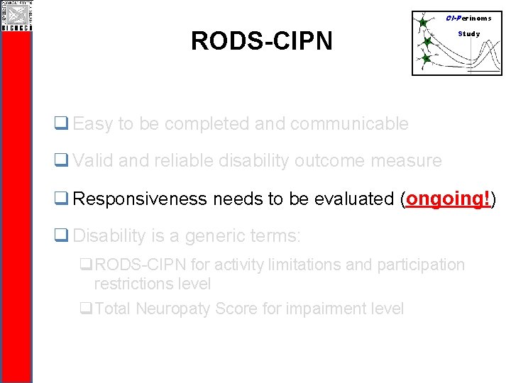 CI-Perinoms RODS-CIPN Study q Easy to be completed and communicable q Valid and reliable