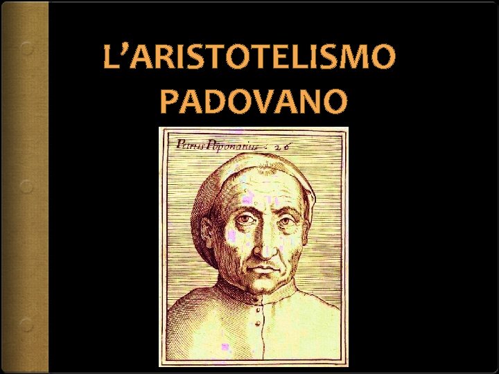 L’ARISTOTELISMO PADOVANO 