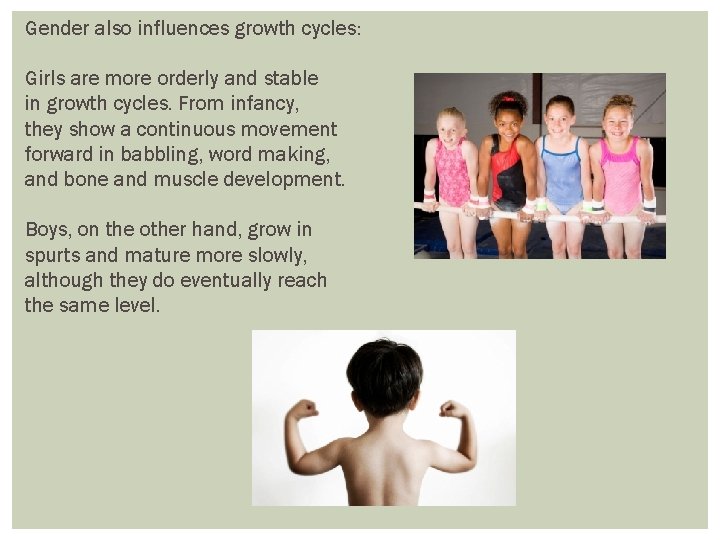 Gender also influences growth cycles: Girls are more orderly and stable in growth cycles.