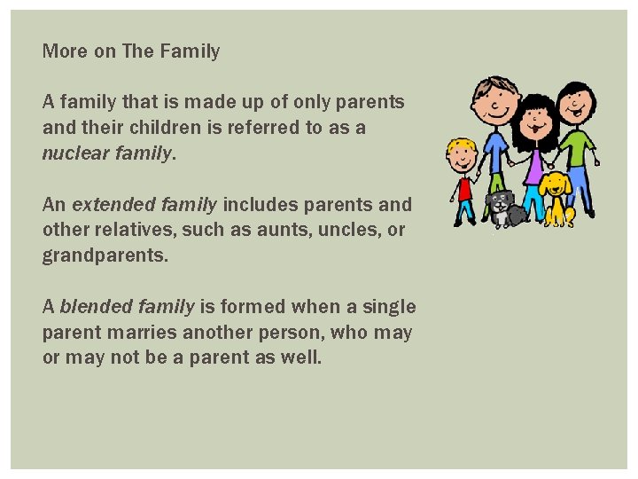 More on The Family A family that is made up of only parents and