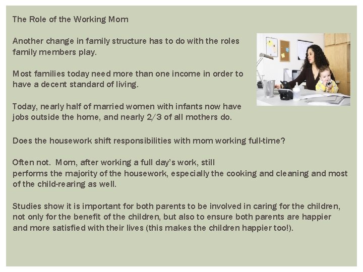 The Role of the Working Mom Another change in family structure has to do