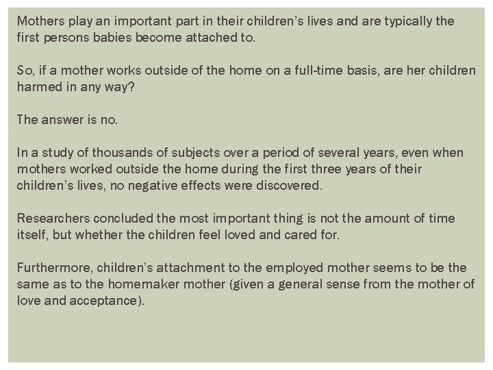 Mothers play an important part in their children’s lives and are typically the first