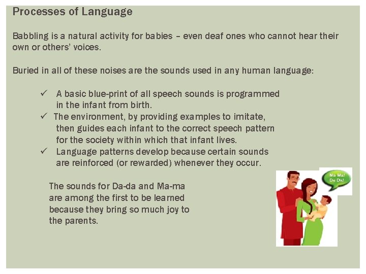 Processes of Language Babbling is a natural activity for babies – even deaf ones