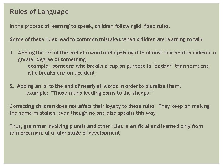 Rules of Language In the process of learning to speak, children follow rigid, fixed