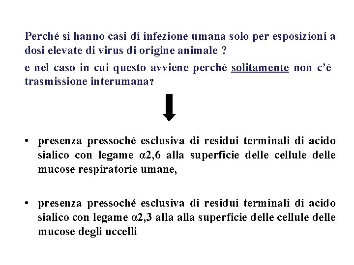 Perché si hanno casi di infezione umana solo per esposizioni a dosi elevate di