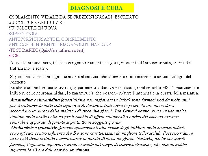 DIAGNOSI E CURA • ISOLAMENTO VIRALE DA SECREZIONI NASALI, ESCREATO SU COLTURE CELLULARI SU