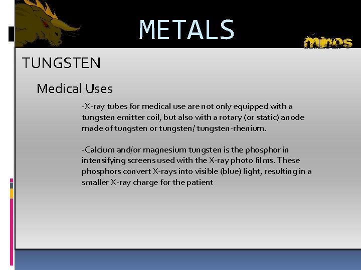 METALS TUNGSTEN Medical Uses -X-ray tubes for medical use are not only equipped with