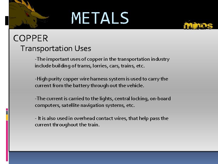 METALS COPPER Transportation Uses -The important uses of copper in the transportation industry include