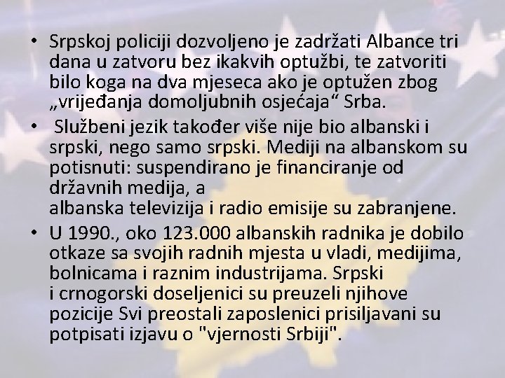  • Srpskoj policiji dozvoljeno je zadržati Albance tri dana u zatvoru bez ikakvih