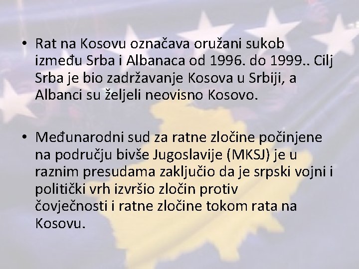  • Rat na Kosovu označava oružani sukob između Srba i Albanaca od 1996.