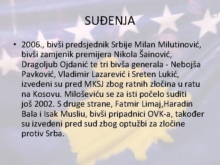 SUĐENJA • 2006. , bivši predsjednik Srbije Milan Milutinović, bivši zamjenik premijera Nikola Šainović,