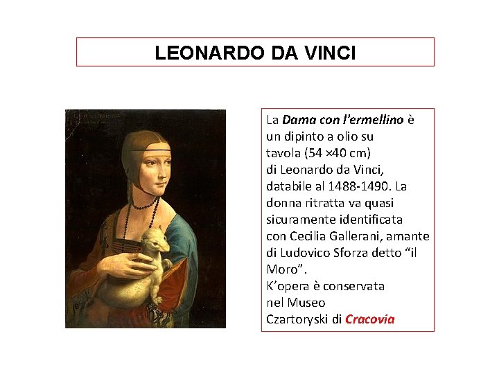 LEONARDO DA VINCI La Dama con l'ermellino è un dipinto a olio su tavola