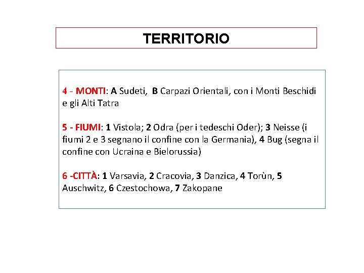 TERRITORIO 4 - MONTI: A Sudeti, B Carpazi Orientali, con i Monti Beschidi e