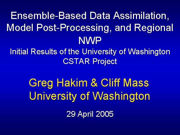 Ensemble-Based Data Assimilation, Model Post-Processing, and Regional NWP Initial Results of the University of