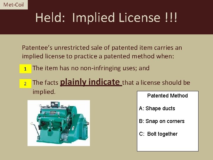 Met-Coil Held: Implied License !!! Patentee’s unrestricted sale of patented item carries an implied