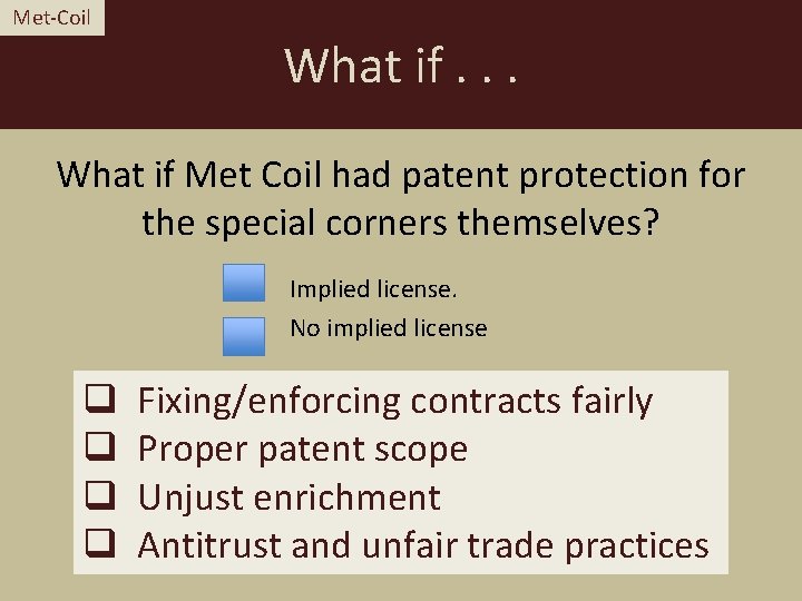 Met-Coil What if. . . What if Met Coil had patent protection for the