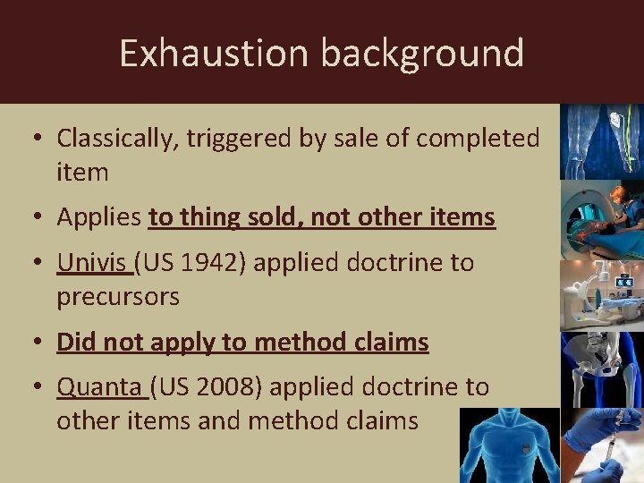 Exhaustion background • Classically, triggered by sale of completed item • Applies to thing