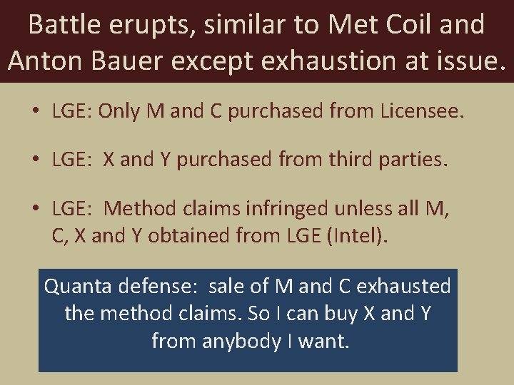 Battle erupts, similar to Met Coil and Anton Bauer except exhaustion at issue. •