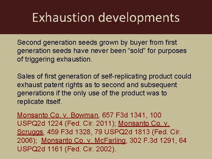 Exhaustion developments Second generation seeds grown by buyer from first generation seeds have never